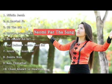 Naomi Par Tha Sung - Popular Songs Playlists