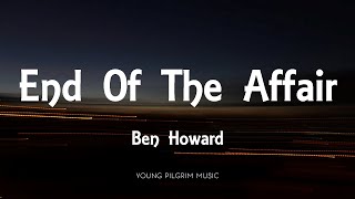 Ben Howard - End Of The Affair (Lyrics) - I Forget Where We Were (2014)