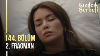Kızılcık Şerbeti 144. Bölüm 2. Fragmanı