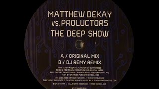 Matthew Dekay Vs. Proluctors ‎– The Deep Show (Original Mix)
