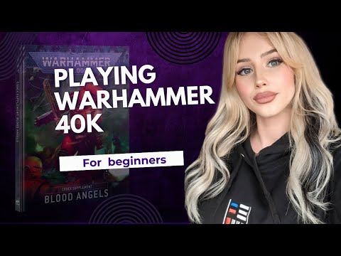 Learning to play WARHAMMER 40K for BEGINNERS