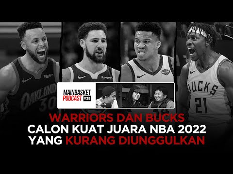 Warriors dan Bucks Calon Kuat Juara NBA 2022 yang Kurang Diunggulkan | Mainbasket Podcast #38