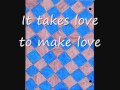 It Takes Love Lyrics