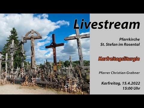 Karfreitagsliturgie, 15.4.2022, Pfarre St. Stefan i. R.