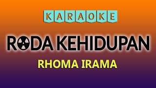 Download lagu RODA KEHIDUPAN KARAOKE NO VOKAL - RHOMA IRAMA mp3