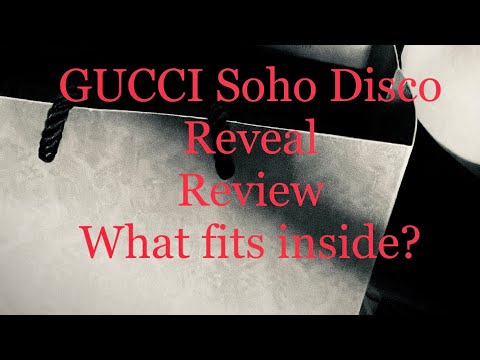 Gucci Soho Disco- Reveal, Review and What fits inside?