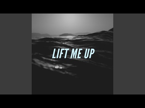 Lift Me Up