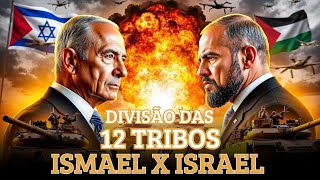 Ismael x Israel: A Divisão das 12 Tribos e as Raízes dos Conflitos!