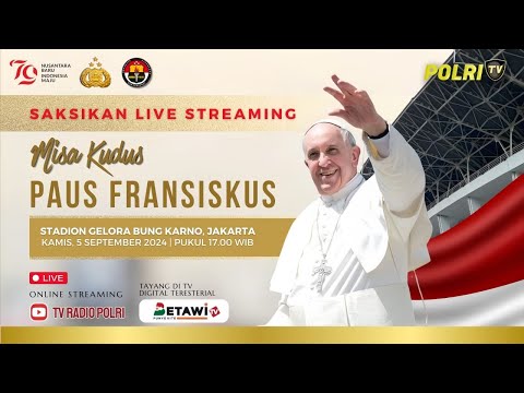 PRESISI UPDATE : LIVE - MISA KUDUS PAUS FRANSISKUS DI GBK, JAKARTA 05/09/2024
