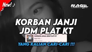 Download lagu DJ KORBAN JANJI JDM PLAT KT mp3