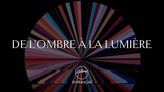 De l'ombre à la lumière Music Video