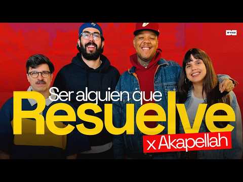 Ser alguien que resuelve x Akapellah | 322