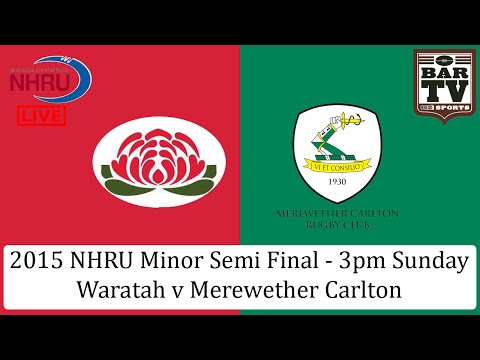 2015 NHRU Minor Semi Final - Waratah v Merewether Carlton