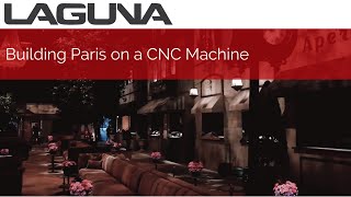 Building Paris on a CNC Machine