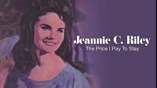 JEANNIE C. RILEY - The Price I Pay To Stay