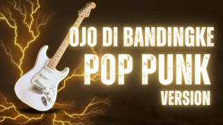 Download lagu OJO DIBANDINGKE versi POP PUNK / ROCK mp3