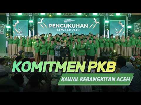  Komitmen PKB Kawal Kebangkitan Aceh