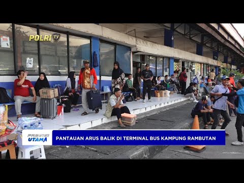PANTAUAN ARUS BALIK DI TERMINAL KAMPUNG RAMBUTAN
