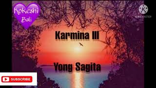 Download lagu Karmina III  ( Yong Sagita )  Lagu Bali Lawas.... mp3