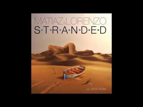 Matiaz & Lorenzo - Stranded feat Arta Hajra