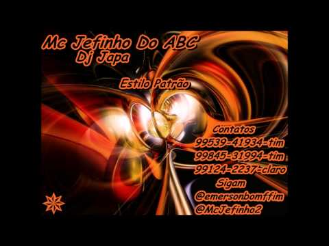 Mc Jefinho Do ABC - Estilo Patrão (Dj Japa produçoes)