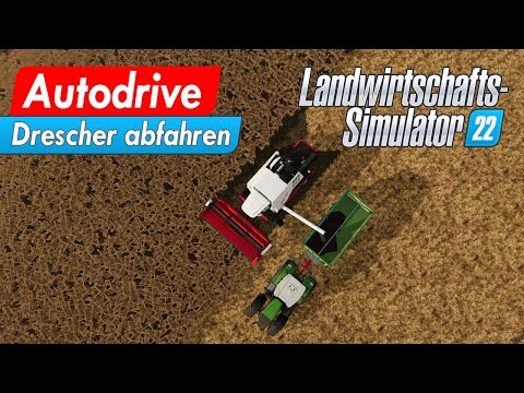 LS22 | Tutorial 3 - Autodrive - Drescher abfahren / abtanken - Kurz und Knapp für Anfänger