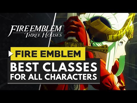Fire Emblem Three Houses | Best Classes for All Characters ...
