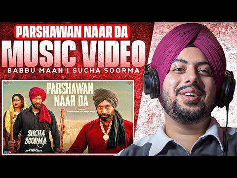 Reaction on Parshawan Naar Da - Babbu Maan | Sucha Soorma