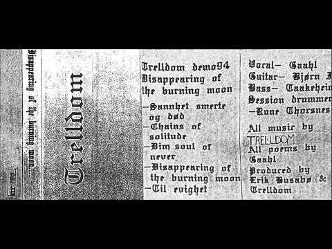 TRELLDOM - disappearing of the Burning Moon (full demo 1994)