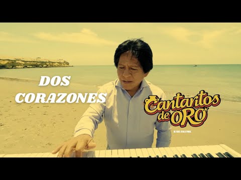 DOS CORAZONES - CANTARITOS DE ORO / VIDEO OFICIAL