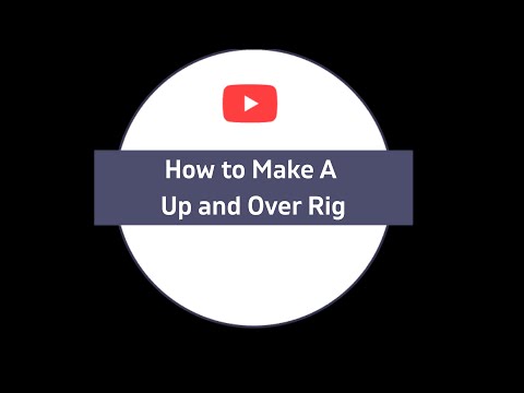 How to make a Up and Over Rig
