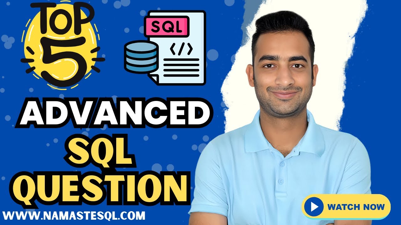 Top 5 Advanced SQL Interview Questions and Answers | Frequently Asked SQL interview questions