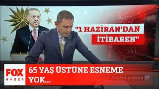 65 yaş üstüne esneme yok... 29 Mayıs 2020 Fatih Portakal ile FOX Ana H