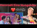 Henmalli Eina Nungshiba Reaction Akswang ️ Official Music