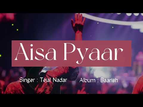 Aisa Pyaar | Lyrics | Tejal Nadar | New Hindi Christian Song 2025 | Album : Baarish