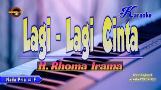 Download lagu Lagi Lagi Cinta Karaoke - H. Rhoma Irama ( Nada Pria ) mp3
