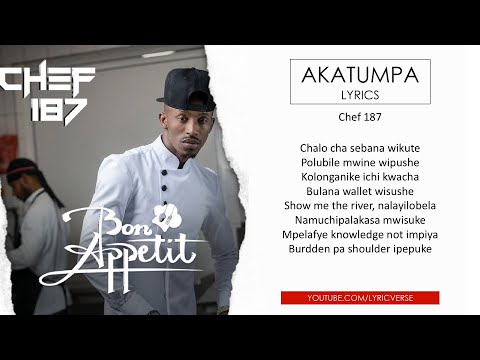 Chef 187 -Akatumpa Lyric video. Bon appetite