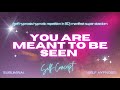 You Are Meant to Be Seen - Manifest Super Stardom with Self Hypnosis in 8D Audio