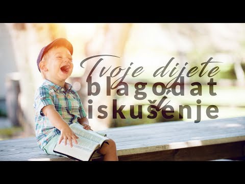 TVOJE DIJETE, BLAGODAT I ISKUŠENJE! - Jasmin Durić, prof. ᴴᴰ┇N-UM