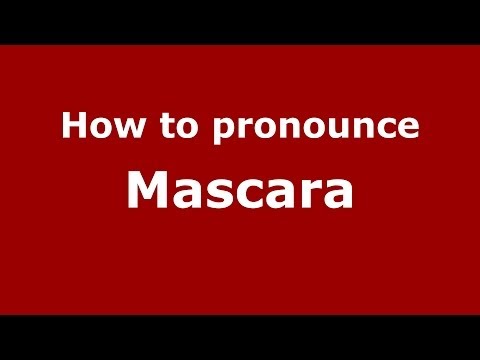 How to pronounce Mascara