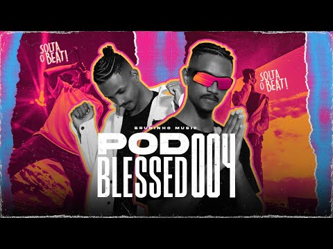 PODBLESSED 004 - BRUNINHO MUSIC 2022