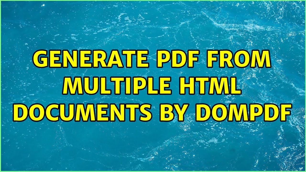 Generate pdf from multiple html documents by DomPdf (2 Solutions!!)