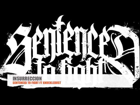 SENTENCED TO FIGHT - INSURRECCION FT PELBU FROM KNUCKLEDUST