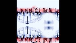 The Electric Mainline - It'll End In Tears