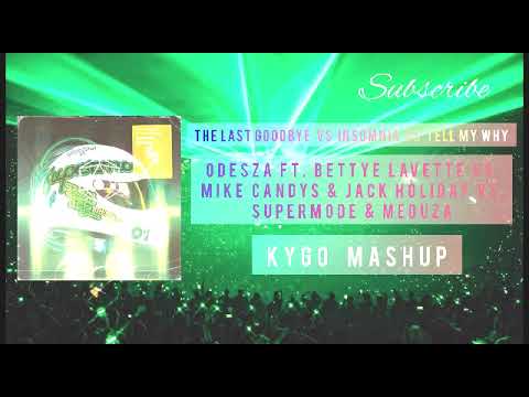 ODESZA vs Mike Candys vs Supermode & Meduza - Insomnia vs The Last Gb. vs Tell My Why (KYGO Mashup)