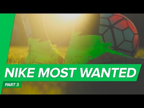 Nike Most Wanted 2015 Part 3: Ready For The Global Showcase