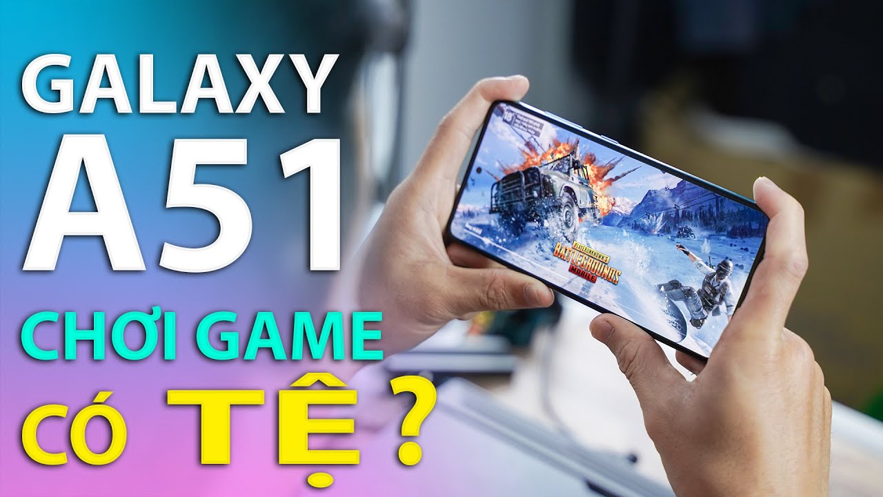 Đánh giá hiệu năng Galaxy A51: Exynos 9611 chơi game có quá tệ?