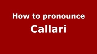 How to pronounce Callari