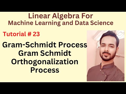 Tutorial 23 The Gram Schmidt Process | Gram Schmidt Orthogonalization Process in Linear Algebra