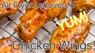 Air Fryer Leftovers 3: Chicken Wings!